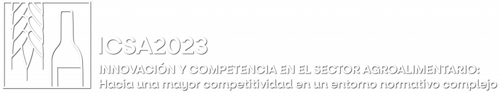 ICSA 2023- Congreso Internacional Innovación y Competencia en el Sector Agroalimentario Hacia una mayor Competitividad en un Entorno Normativo Complejo